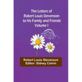 The Letters of Robert Louis Stevenson to his Family and Friends - Volume I