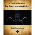 Classical Studies For Contemporary Guitar