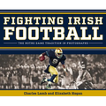 Fighting Irish Football: The Notre Dame Tradition in Photographs