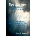 Revelations: Gifts From The Holy Spirit, Recognizing and Understanding The Holy Spirit In Your Life