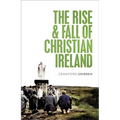 The Rise and Fall of Christian Ireland