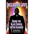 Inclusive Love: Seeing the Black Church in the Rainbow