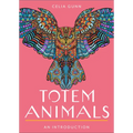 Totem Animals: Your Plain & Simple Guide to Finding, Connecting To, and Working with Your Animal Guide