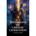The Origins of Chinese Civilization: A History of China
