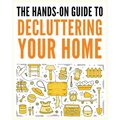 Decluttering Your Home: The Ultimate Step-by-Step Guide to Organize and Transform Your Living Space
