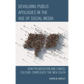 Devaluing Public Apologies in the Age of Social Media: How Polarization and Cancel Culture Complicate the Mea Culpa