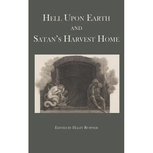 Hell Upon Earth and Satan's Harvest Home
