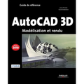 Autocad 3D 2010: Modélisation et rendu