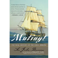 Mutiny!: The Real History of the H.M.S. Bounty