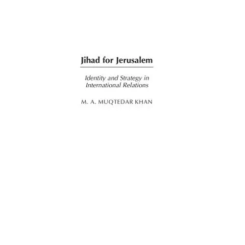 Jihad for Jerusalem: Identity and Strategy in International Relations