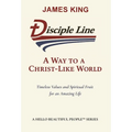Disciple Line - A Way to a Christ-Like World: Timeless Values and Spiritual Fruit for an Amazing Life  - A Hello Beautiful People(TM) Series