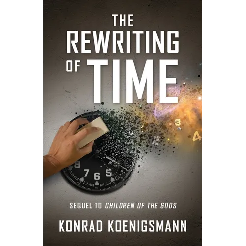 The Rewriting of Time: Sequel to Children of the Gods