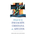 Ritual de la Iniciación Cristiana de Adultos: Edición de Estudio