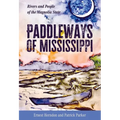 Paddleways of Mississippi: Rivers and People of the Magnolia State