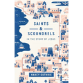 Saints and Scoundrels in the Story of Jesus