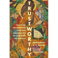 Trustworthy: Thirteen Arguments for the Reliability of the New Testament