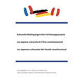 Kulturelle Bedingungen des VerfassungsstaatesLes aspects culturels de l'État constitutionnelLos aspectos culturales del Estado constitucional