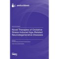 Novel Therapies of Oxidative Stress-Induced Age-Related Neurodegenerative Diseases