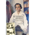My Father's Journey: A Memoir of Lost Worlds of Jewish Lithuania