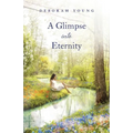 A Glimpse into Eternity