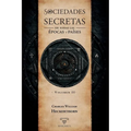 Sociedades secretas de todas las épocas y países: Volumen II