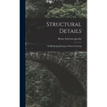 Structural Details: Or Elements of Design in Heavy Framing