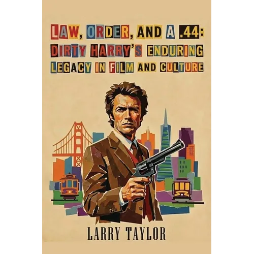 Law, Order, and a .44: Dirty Harry's Enduring Legacy in Film and Culture