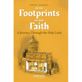 In the Footprints of Our Faith: A Journey Through the Holy Land