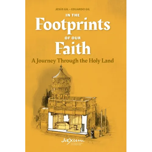 In the Footprints of Our Faith: A Journey Through the Holy Land