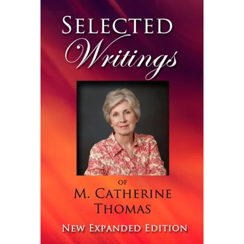 Selected Writings of M. Catherine Thomas: New Expanded Edition