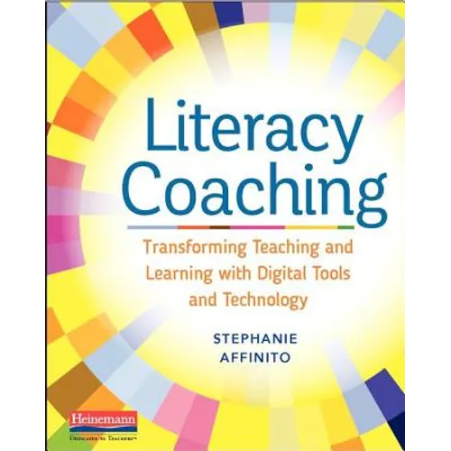 Literacy Coaching: Transforming Teaching and Learning with Digital Tools and Technology