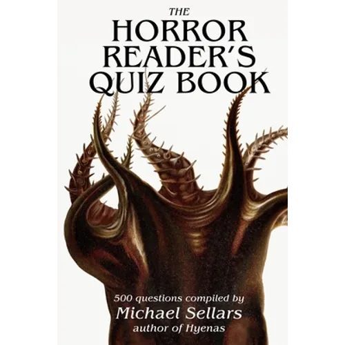 The Horror Reader's Quiz Book: 500 Horror Fiction Quiz Questions