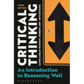 Critical Thinking: An Introduction to Reasoning Well