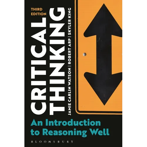 Critical Thinking: An Introduction to Reasoning Well