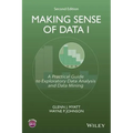 Making Sense of Data I: A Practical Guide to Exploratory Data Analysis and Data Mining