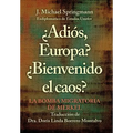 ¿Adiós, Europa? ¿Bienvenido El Caos?: La Bomba Migratoria De Merkel