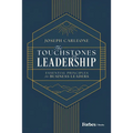The Touchstones of Leadership: Essential Principles for Business Leaders