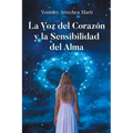 La Voz del Corazón y la Sensibilidad del Alma