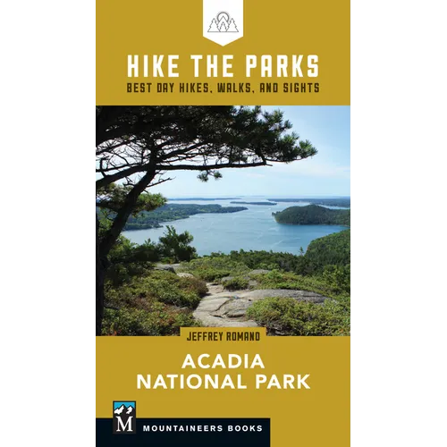 Hike the Parks: Acadia National Park: Best Day Hikes, Walks, and Sights