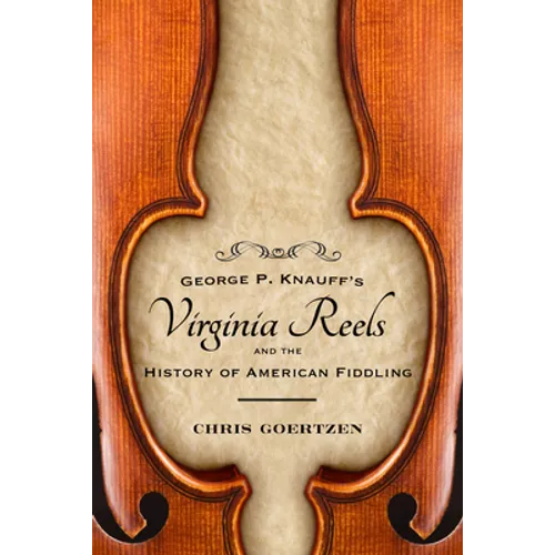 George P. Knauff's Virginia Reels and the History of American Fiddling