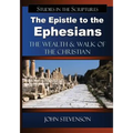 The Epistle to the Ephesians: The Wealth & Walk of the Christian