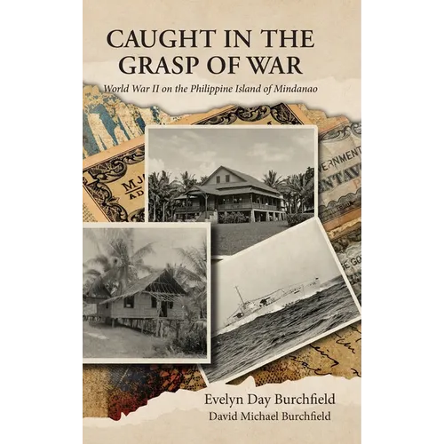 Caught in the Grasp of War: World War II on the Philippine Island of Mindanao
