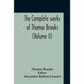 The Complete Works Of Thomas Brooks (Volume II)