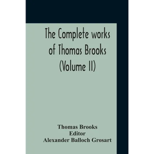 The Complete Works Of Thomas Brooks (Volume II)