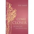 Come Closer: On Love and Self-Protection