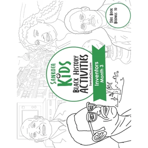 Sankofa Kids Black History Activities: Inventors Month 3: (SC Monthly Green)