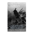 A Day That Will Live in Infamy: The History and Legacy of Japan's Initial Attacks against the United States at Pearl Harbor, Wake Island, and the Phil