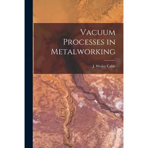 Vacuum Processes in Metalworking