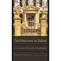 Architecture in Salem: An Illustrated Guide