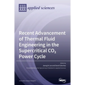 Recent Advancement of Thermal Fluid Engineering in the Supercritical CO2 Power Cycle